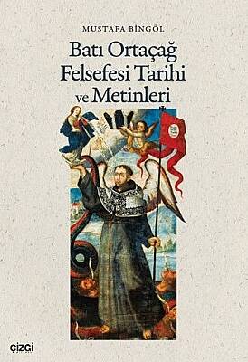 Batı Ortaçağ Felsefesi Tarihi ve Metinleri